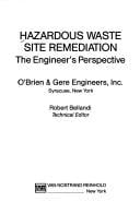 Hazardous Waste Site Remediation: The Engineer's Perspective