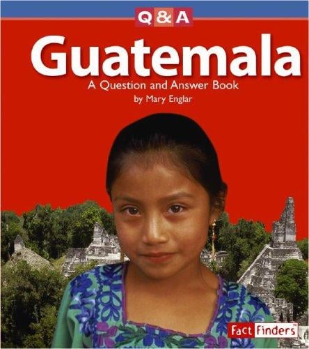 Guatemala: A Question And Answer Book (Fact Finders)