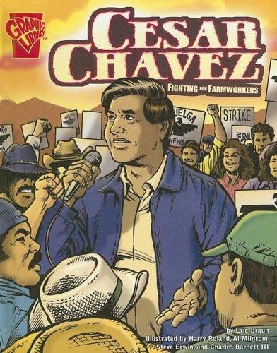 Cesar Chavez: Fighting For Farmworkers (Graphic Biographies)