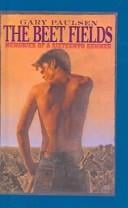 Beet Fields: Memories of a Sixteenth Summer