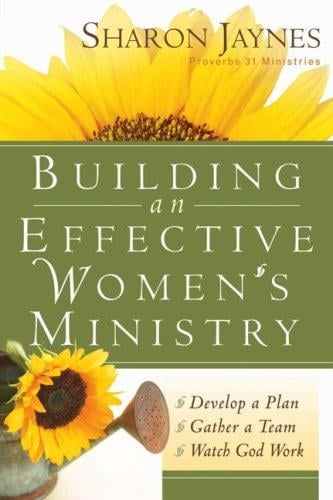 Building an effective women's ministry: develop a plan, gather a team, watch God work