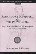Renaissance humanism and the Papal Curia: Lapo da Castiglionchio the Younger's De curiae commodis