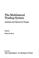 The Multilateral Trading System: Analysis and Options for Change (Studies in International Economics)