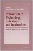 Innovation in Technology, Industries, and Institutions: Studies in Schumpeterian Perspectives (The International Schumpeter Society Series)