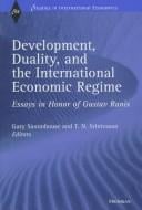 Development, duality, and the international economic regime: essays in honor of Gustav Ranis