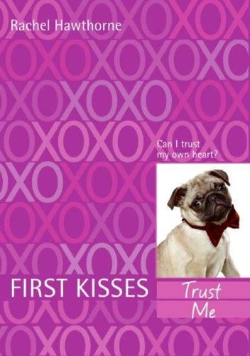 First Kisses 1: Trust Me (First Kisses)