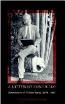 A Latterday Confucian: Reminiscences of William Hung 1893-1980 (Harvard East Asian Monographs)