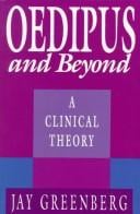 Oedipus and Beyond: A Clinical Theory