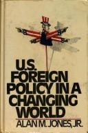 U.S. Foreign Policy in a Changing World: The Nixon Administration, 1969-1973