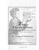 To make a house a home: four generations of American women and the houses they lived in