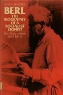 Berl: The Biography of a Socialist Zionist: Berl Katznelson 1887-1944