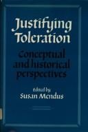 Justifying Toleration: Conceptual and Historical Perspectives