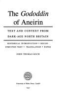 The Gododdin of Aneirin: Text and Context from Dark-Age North Britain