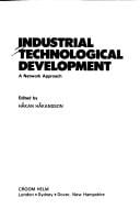 Industrial Technological Development: A Network Approach (Croom Helm Descriptive Grammars Series)