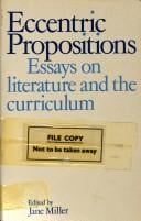 Eccentric Propositions: Essays on Literature and the Curriculum