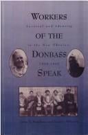 Workers of the Donbass speak: survival and identity in the new Ukraine, 1989-1992