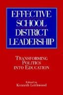 Effective School District Leadership: Transforming Politics into Education (S U N Y Series, Educational Leadership)