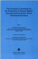 The European Convention for the Protection of Human Rights International Protection vs. National Restrictions (International Studies in Human Rights)