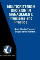 Multicriterion Decision in Management - Principles and Practice (INTERNATIONAL SERIES IN OPERATIONS RESEARCH AND) (International Series in Operations Research & Management Science)