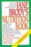 Jane Brody's Nutrition Book: A Lifetime Guide to Good Eating for Better Health and Weight Control