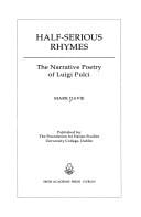 Half-Serious Rhymes: The Narrative Poetry of Luigi Pulci (Publications of the Foundation for Italian Studies, University College, Dublin)
