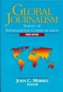 Global Journalism: Survey of International Communication (3rd Edition)