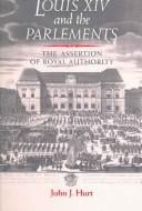 Louis XIV and the Parlements: The Assertion of Royal Authority