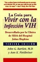 La Guia para Vivir con la Infeccion VIH: Desarrollado por la Clinica Johns Hopkins del SIDA (A Johns Hopkins Press Health Book)