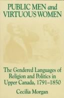 Public Men and Virtuous Women: The Gendered Languages of Religion and Politics in Upper Canada, 1791-1850 (Studies in Gender and History)