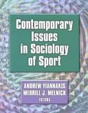 Contemporary Issues in Sociology of Sport: Andrew Yiannakis, Merrill J. Melnick Editors