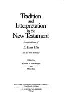 Tradition and Interpretation in the New Testament: Essays in Honor of E. Earle Ellis for His 60th Birthday
