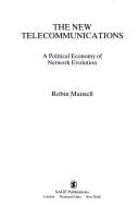 The New Telecommunications: A Political Economy of Network Evolution