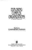 Exploring Complex Organizations: A Cultural Perspective