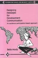 Designing Messages for Development Communication: An Audience Participation-Based Approach (Communication and Human Values)