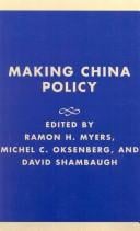 Making China Policy: Lessons from the Bush and Clinton Administrations