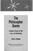 The Philosopher Queen: Feminist Essays on War, Love, and Knowledge (Feminist Constructions)