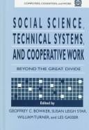 Social science, technical systems, and cooperative work: beyond the great divide