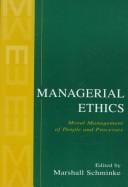 Managerial Ethics: Moral Management of People and Processes