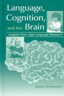 Language, Cognition, and the Brain: Insights From Sign Language Research