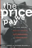 Price We Pay: The Case Against Racist Speech, Hate Propaganda, and Pornography