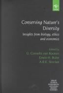 Conserving Nature's Diversity: Insights from Biology, Ethics and Economics (Ashgate Studies in Environmental and Natural Resource Economics)