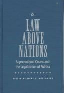 Law Above Nations: Supranational Courts and the Legalization of Politics