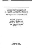 Corporate Management of Health and Safety Hazards: A Comparison of Current Practice (Westview Special Studies in Science, Technology, and Public Policy)