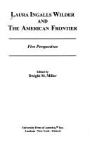 Laura Ingalls Wilder and the American Frontier: Five Perspectives