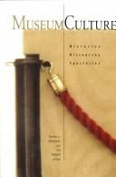 Museum Culture: Histories Discourses Spectacles (Media and Society, Vol 6)