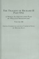 The Tragedy of Richard II: A Newly Authenticated Play by William Shakespeare . VOLUME 3. (Studies in Renaissance Literature)