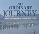 No Ordinary Journey: John Rae, Arctic Explorer 1813-1893