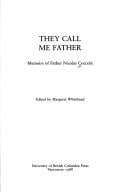 They Call Me Father: Memoirs of Father Nicolas Coccola (Recollections of the Pioneers of British Columbia, Vol 7)