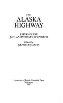 The Alaska Highway: Papers of the 40th Anniversary Symposium