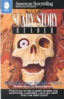 The Scary story reader: forty-one of the scariest stories for sleepovers, campfires, car & bus trips-even for dates!
